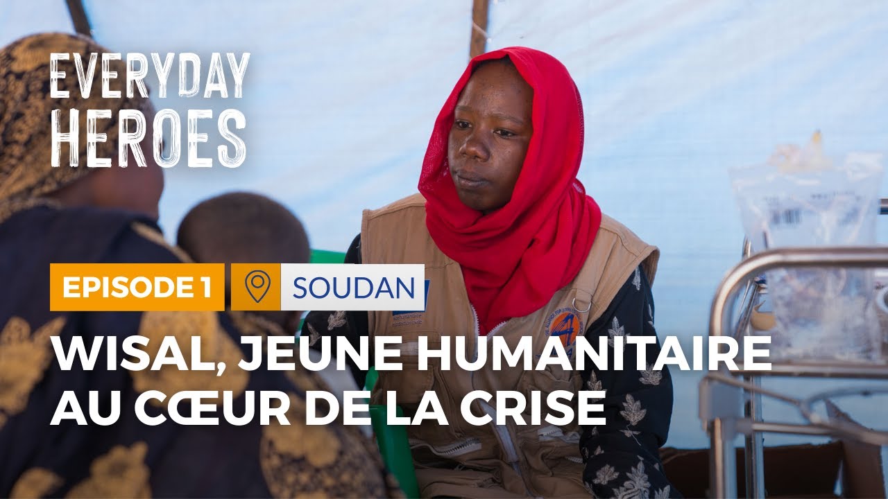 Everyday Heroes - Wisal, jeune humanitaire au cœur de la crise | Soudan - ALIMA